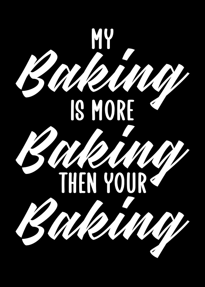 my baking is more