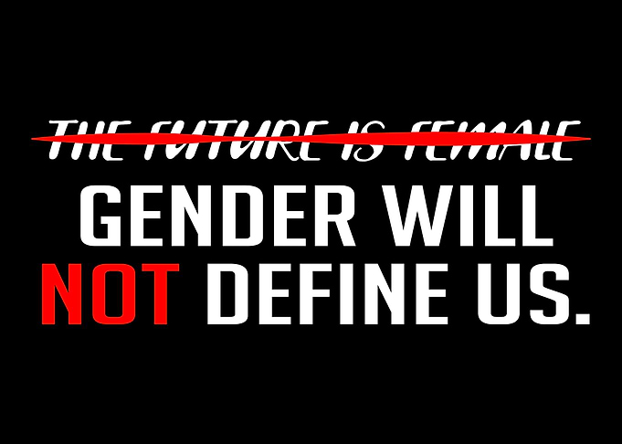Gender Will Not Define Us