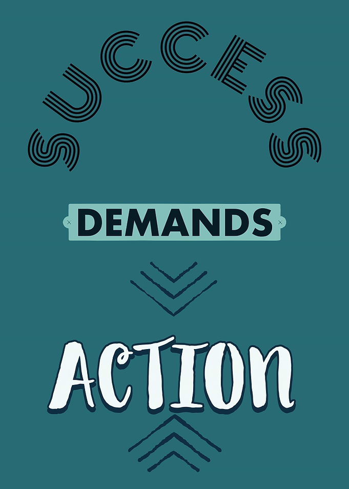 Success Demands Action