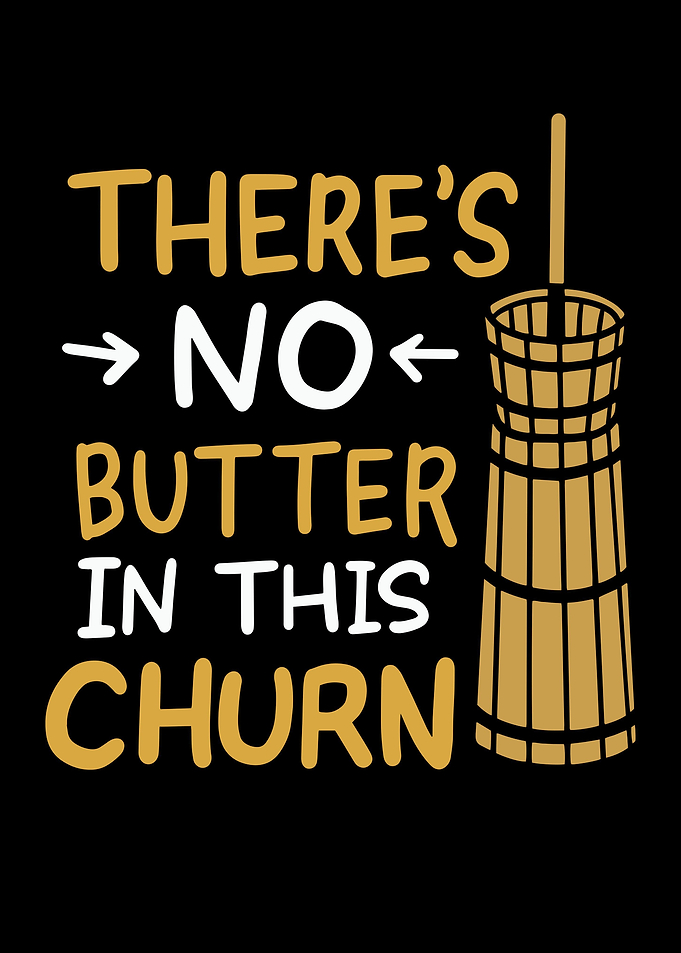 Theres No Butter In This