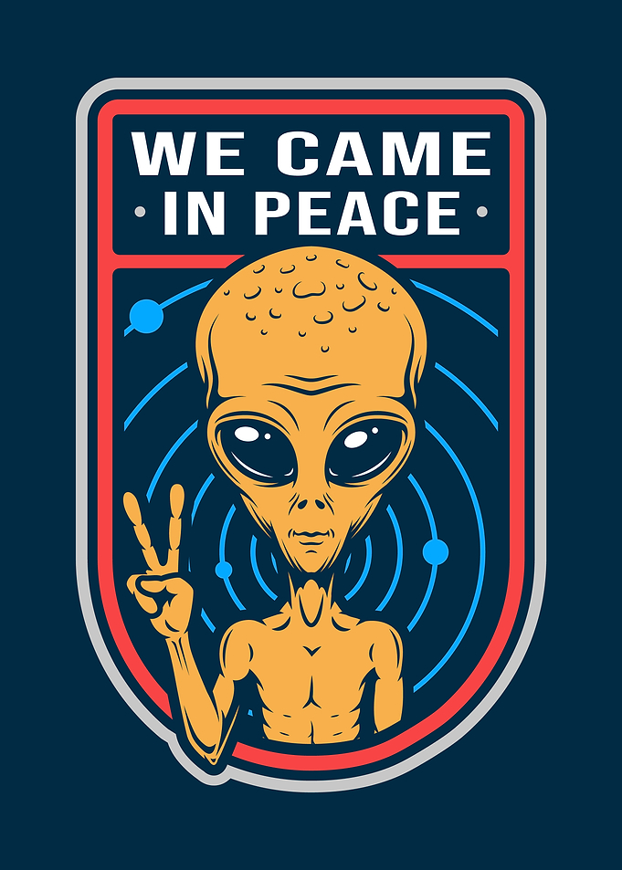 We came in peace