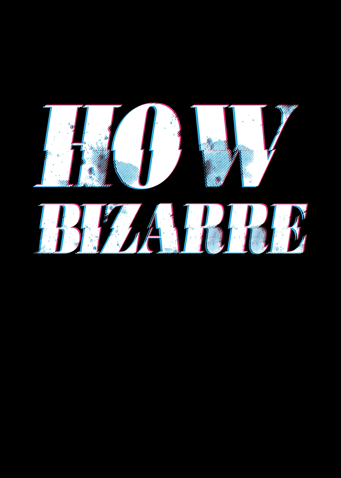 How Bizarre