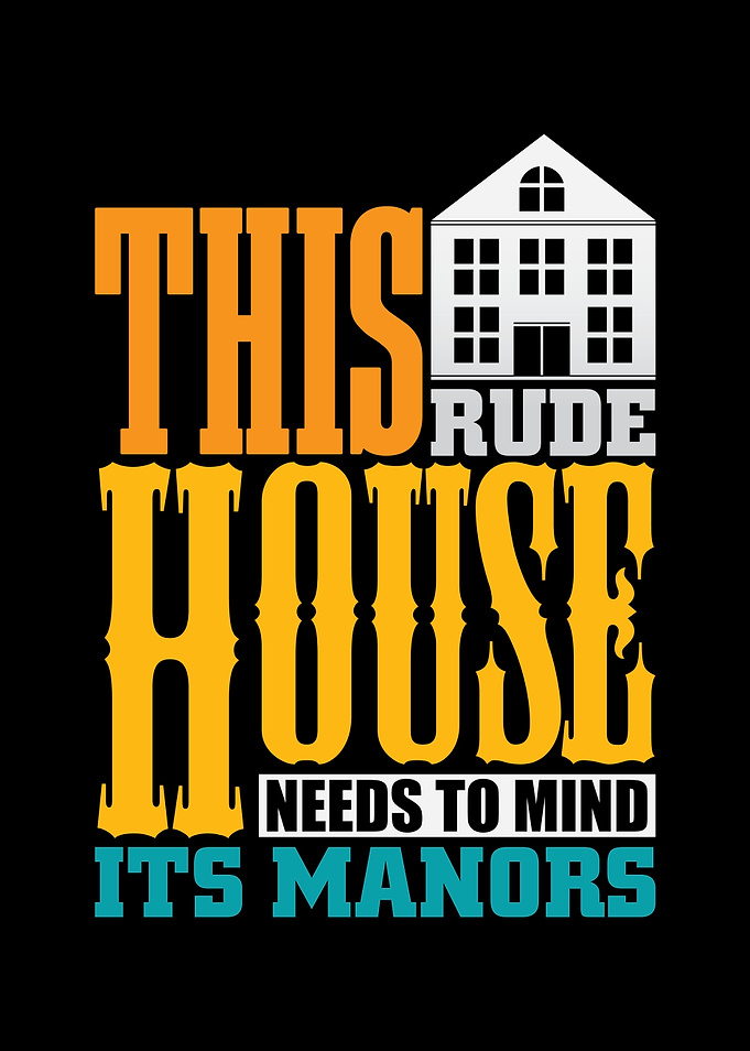 This rude House needs to