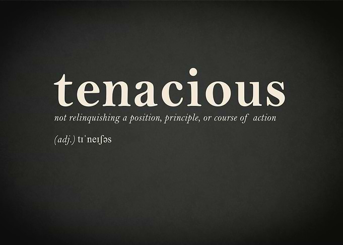 Tenacious
