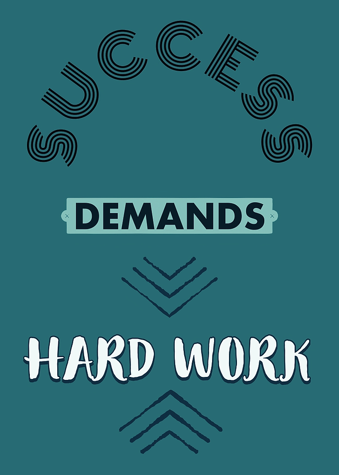 Success Demands Hard Work