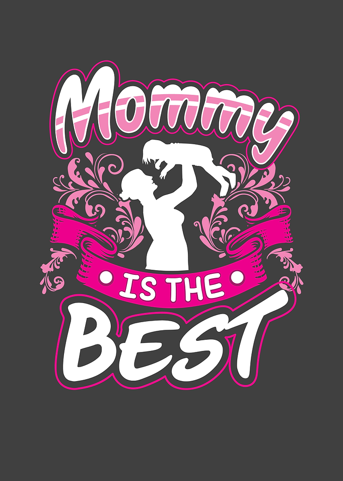 Mommy is the best
