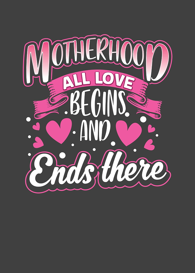 Motherhood all love begins