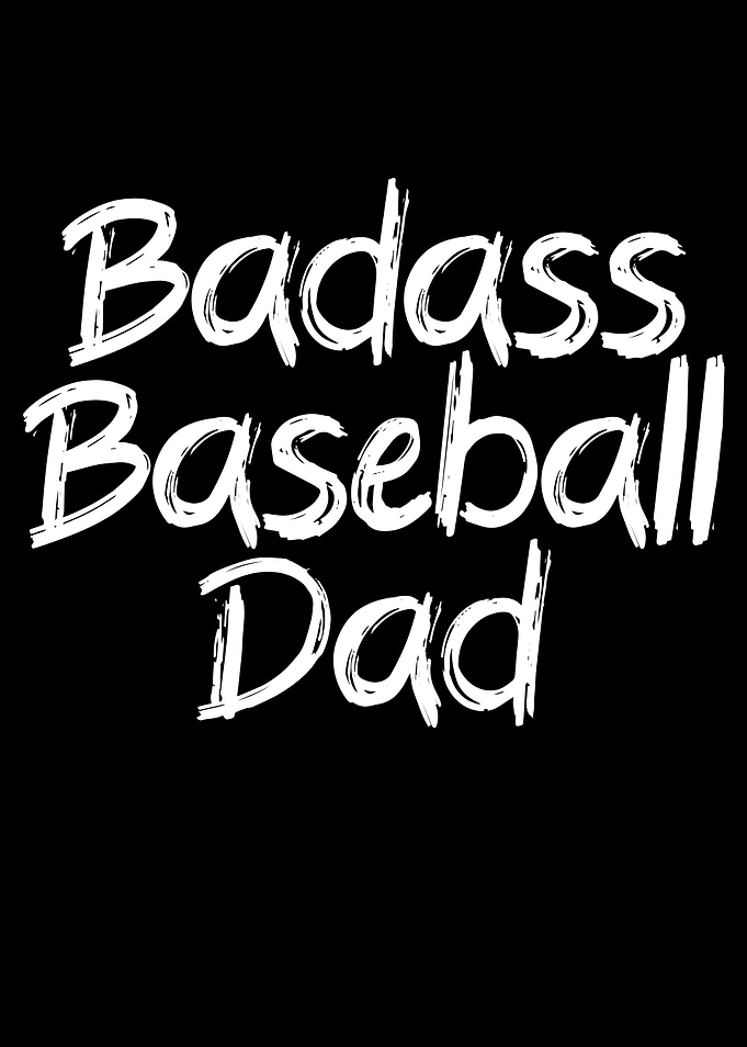 Badass Baseball dad
