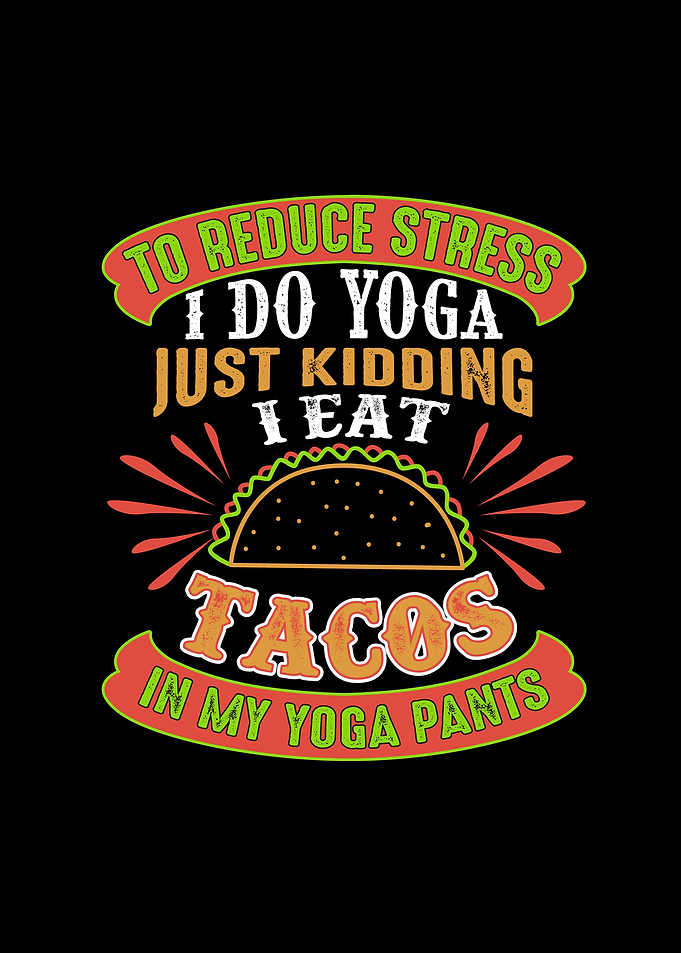 I Do Yoga Tacos