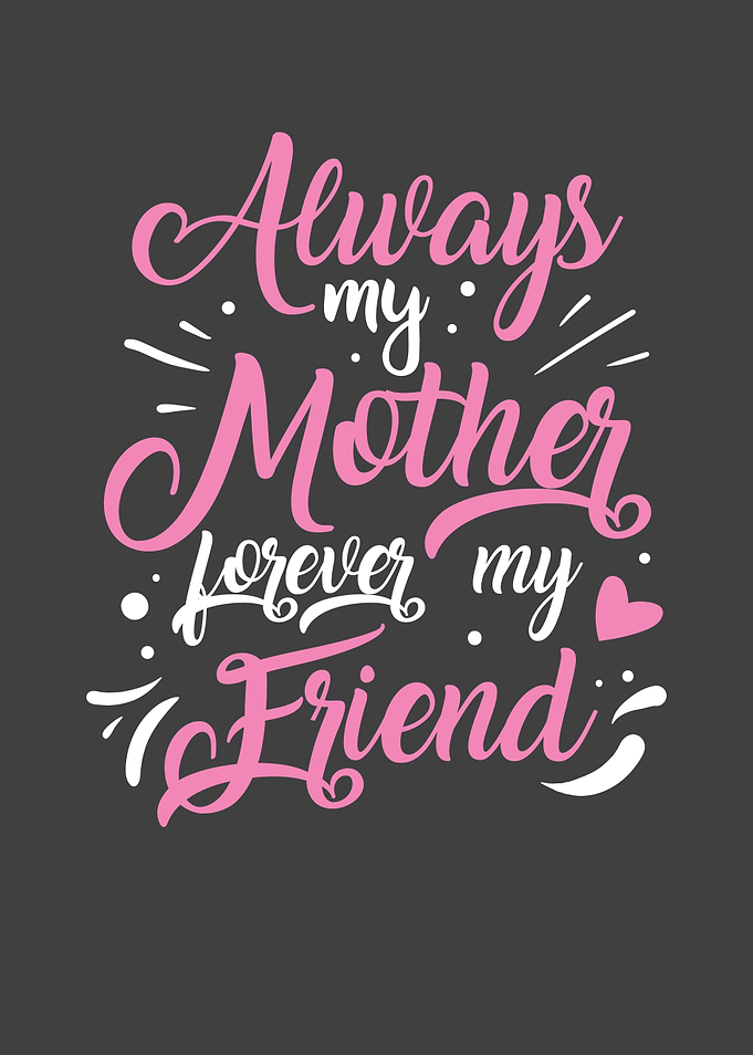 Always my Mother forever
