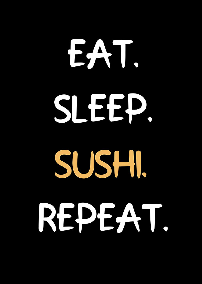 Eat Sleep Sushi Repeat