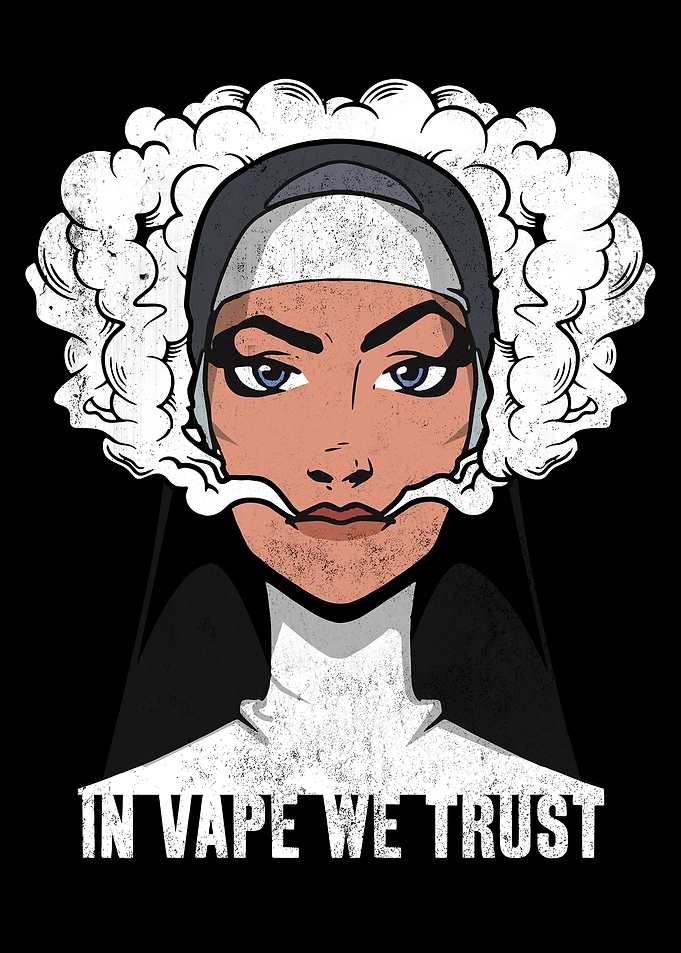 Vape we trust Smoking Nun