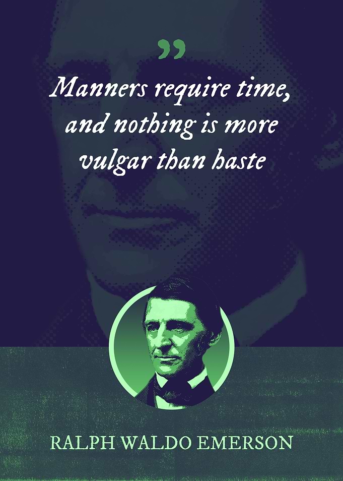 Manners require time and