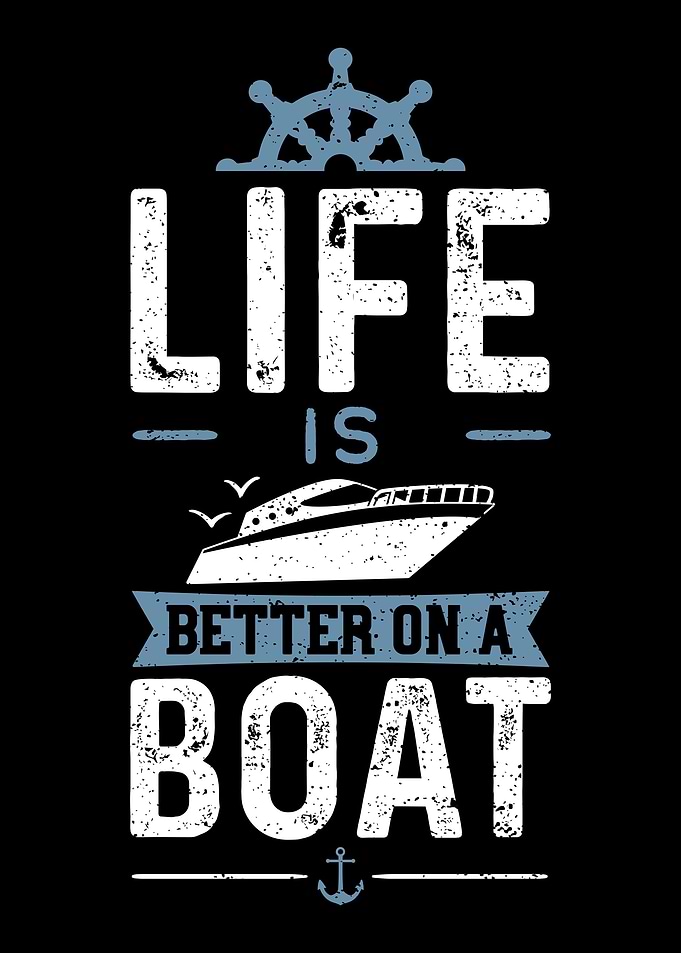 Life Is Better On A Boat