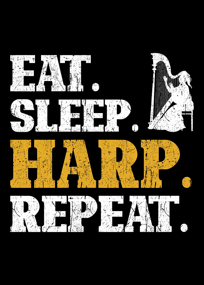 Harp Eat Sleep Repeat