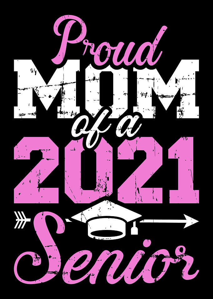 Proud mom class 2021 senio