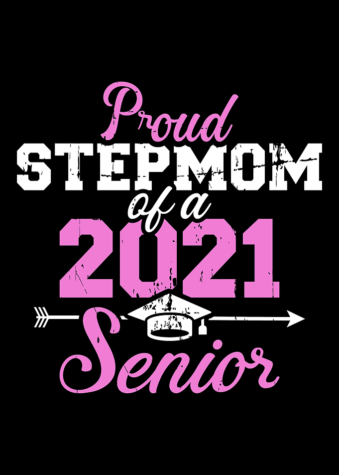Proud stepmom class 2021 s