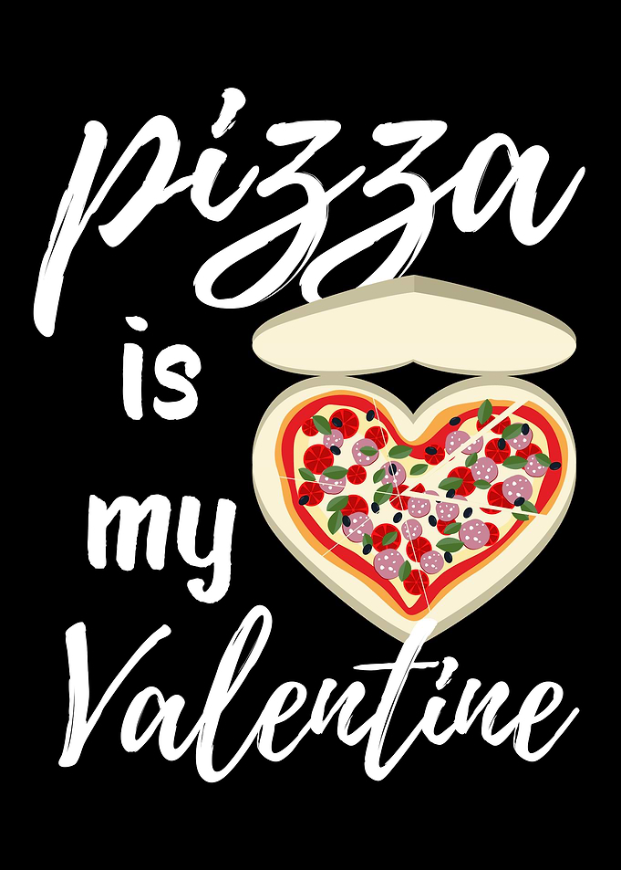 Pizza Is My Valentine