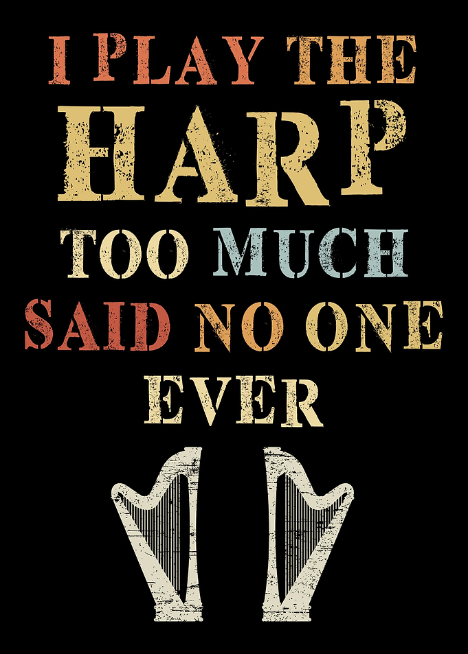 Harp Play Too Much