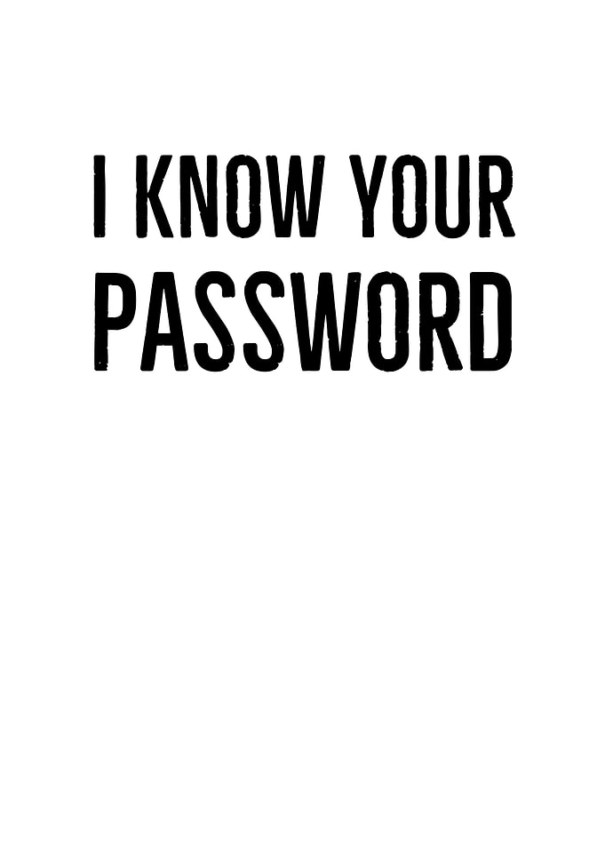 I Know Your Password