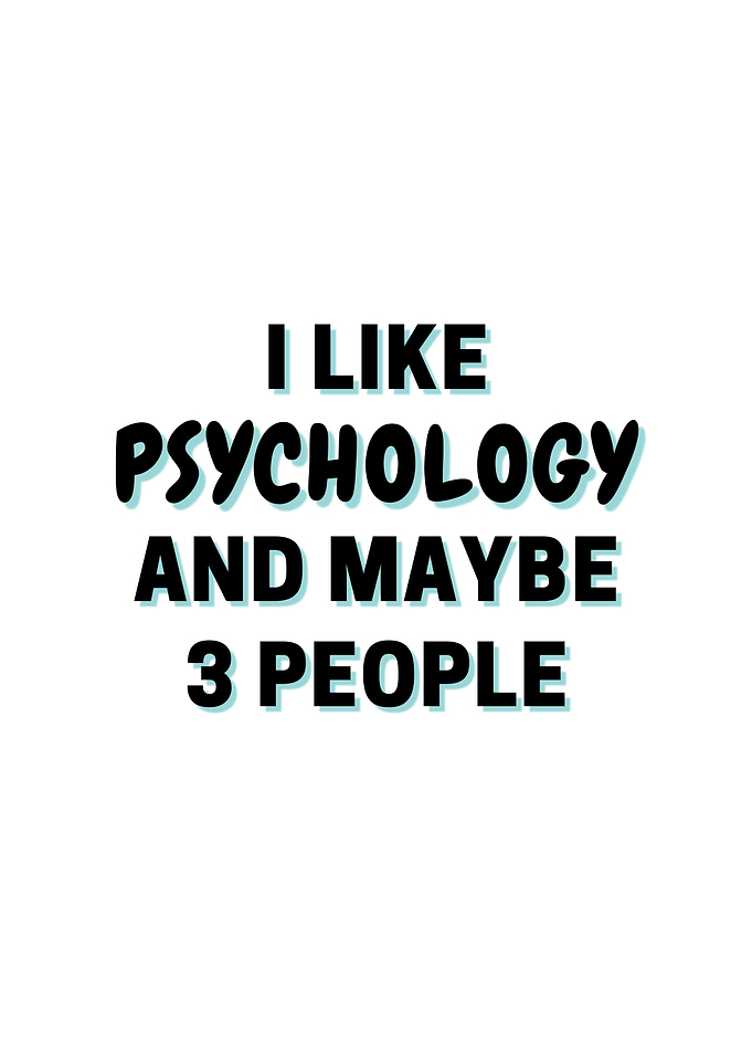 I Like Psychology And