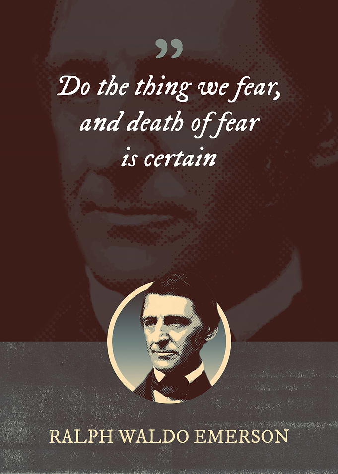 Do the thing we fear and