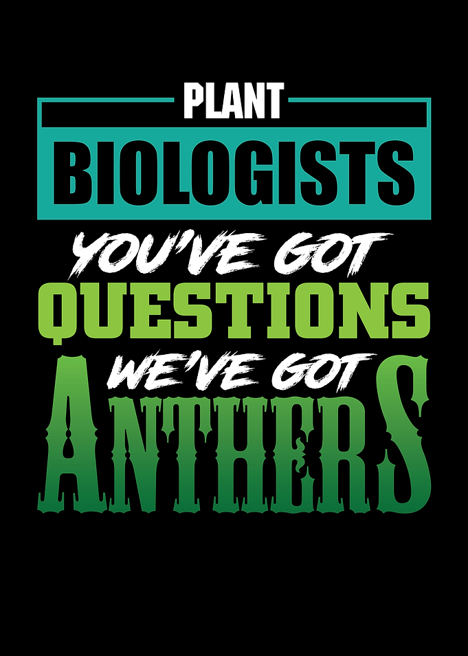 Plant Biologist youve got