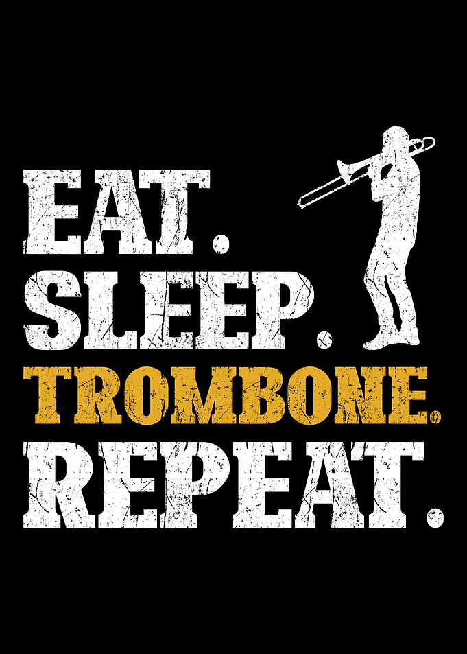 Trombone Eat Sleep Repeat