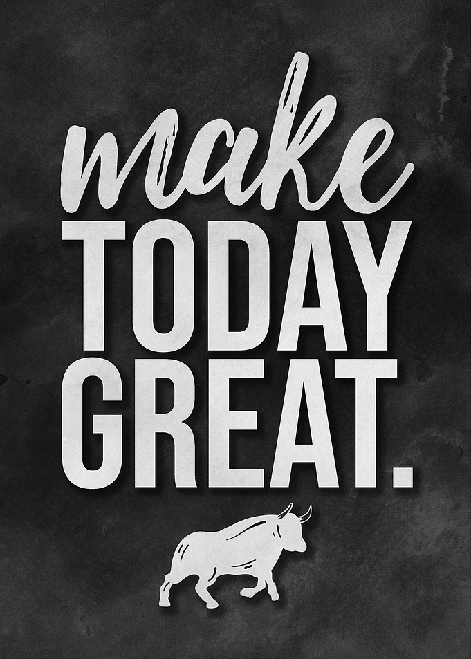 Make Today Great