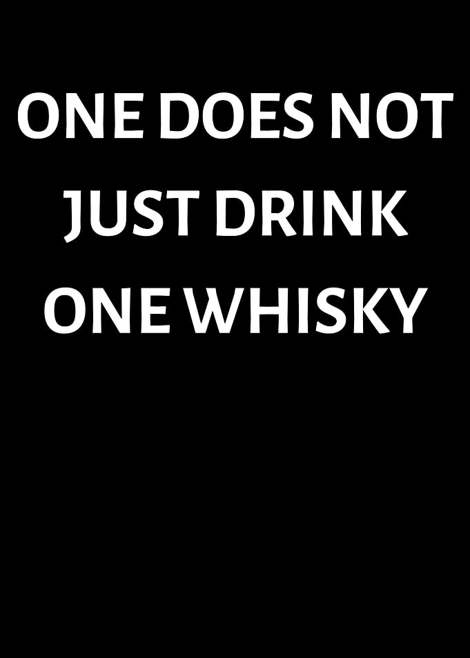Not Just Drink Whisky