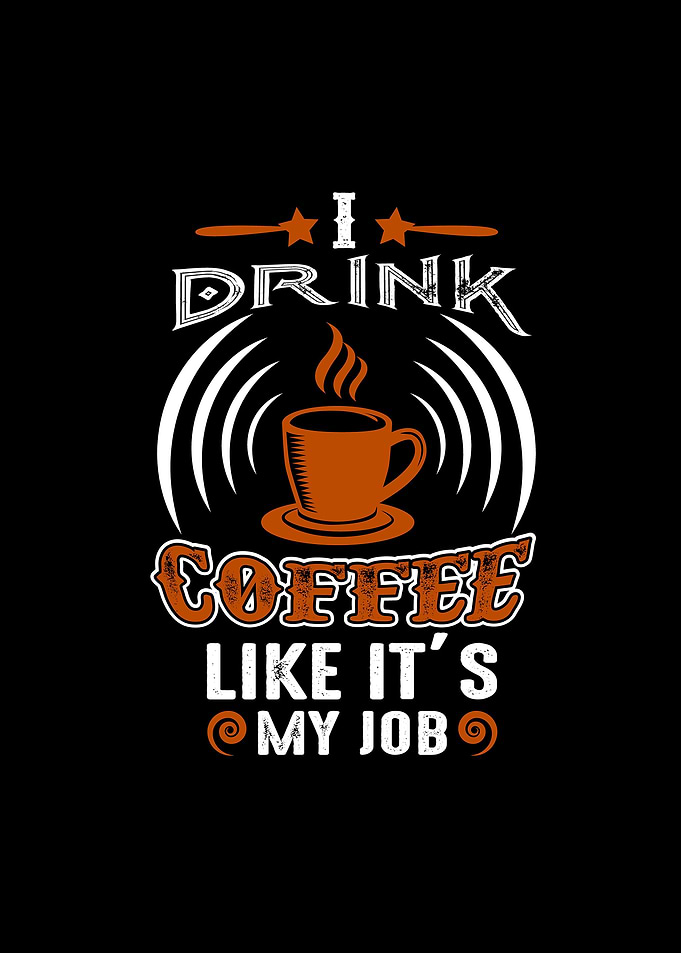 Drink Coffee Like Its