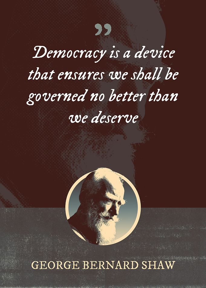 Democracy is a device that