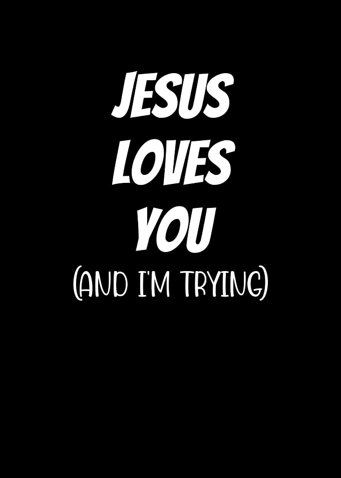 Jesus Loves You And Im