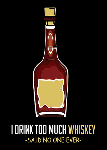 Too Much Whiskey Alcoholic