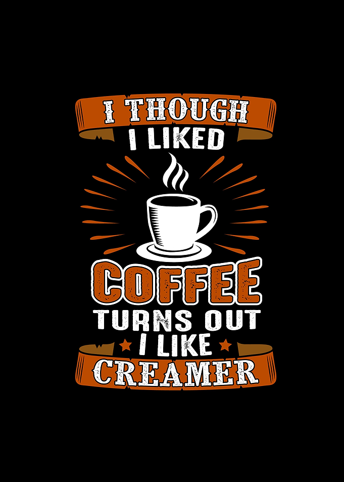 Though I Liked Coffee