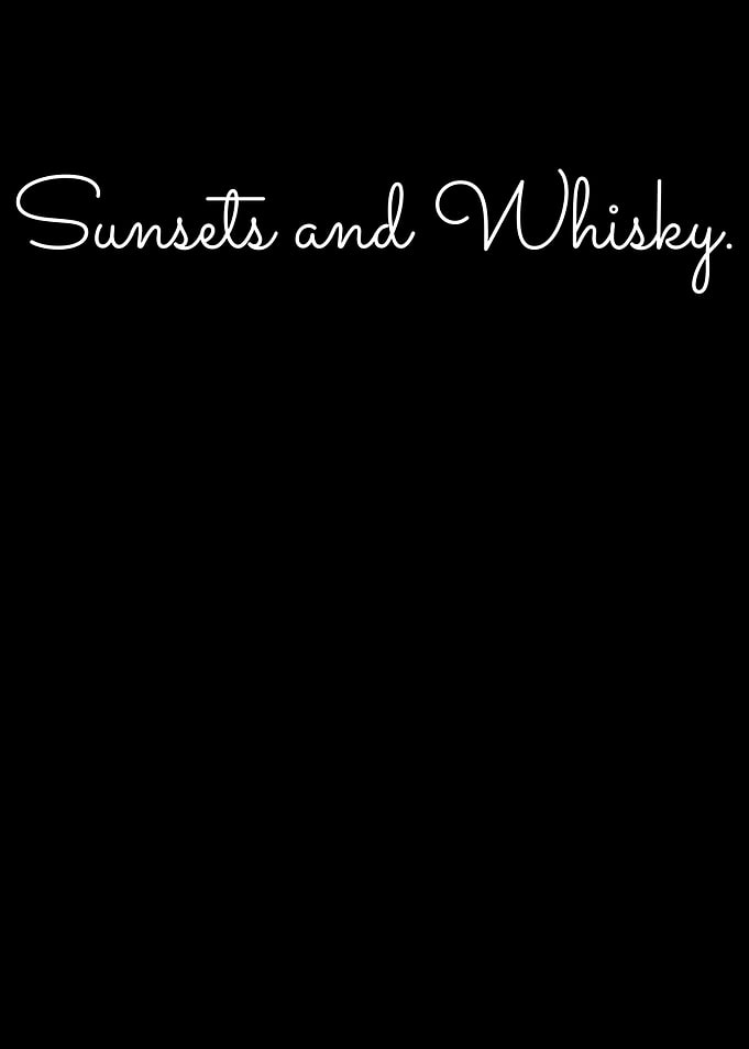 Sunsets And Whisky Saying