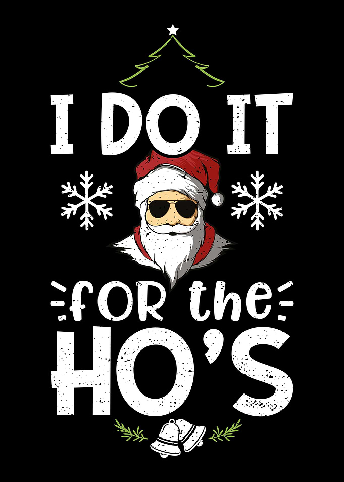 I Do It for the Hos