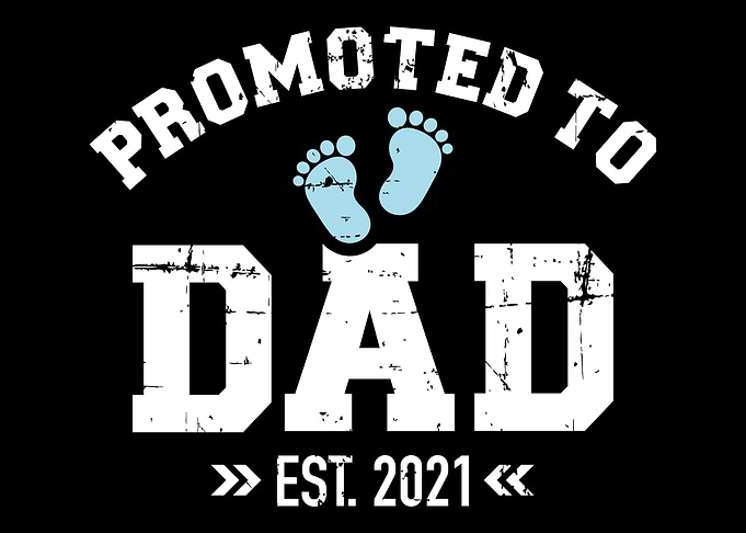 Promoted to dad 2021