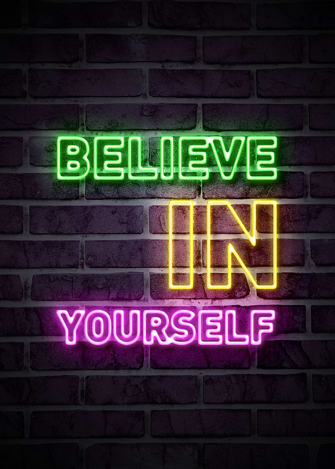 BELIEVE IN YOURSELF