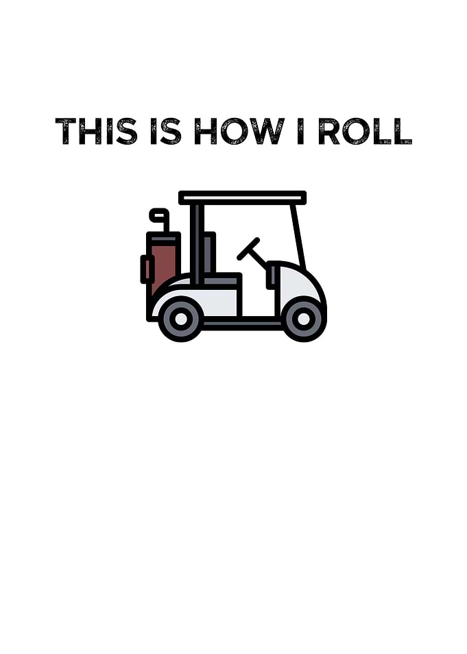 This Is How I Roll Golf