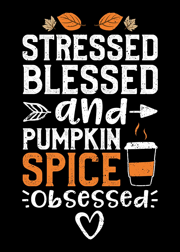 Stressed Blessed And Pumpk