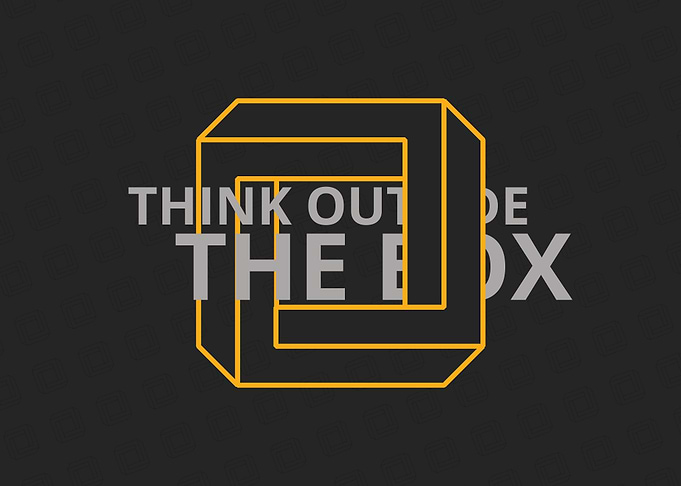 Think out side of the box