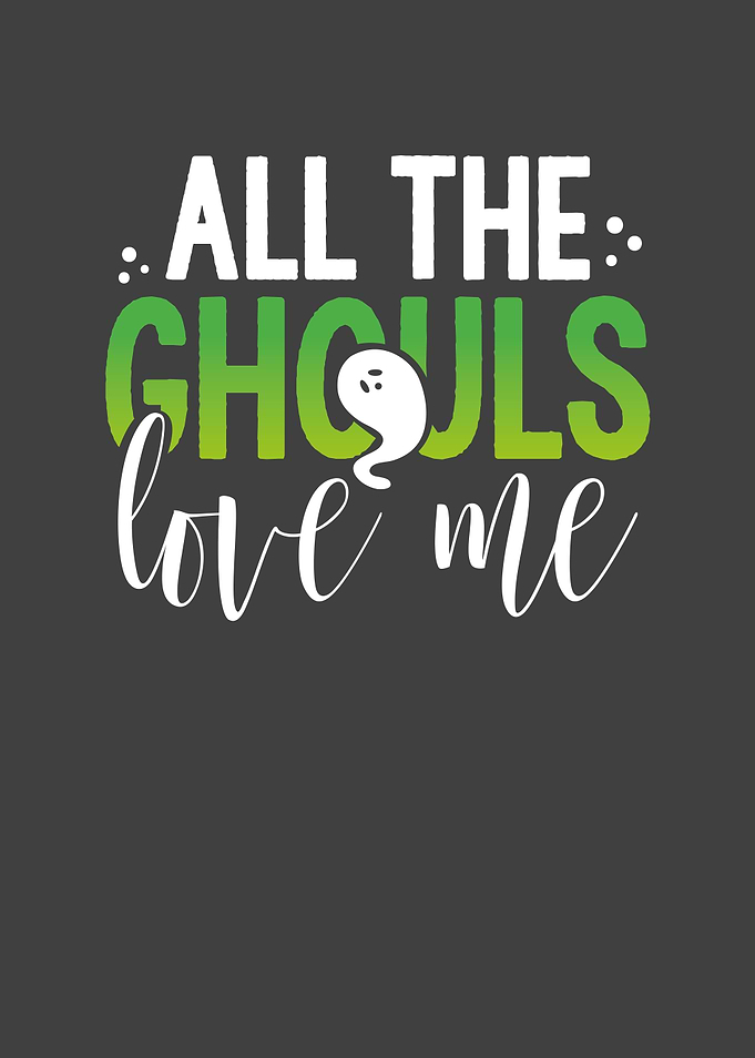 All the ghouls love me