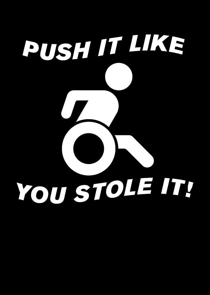 Wheelchair Funny Push it