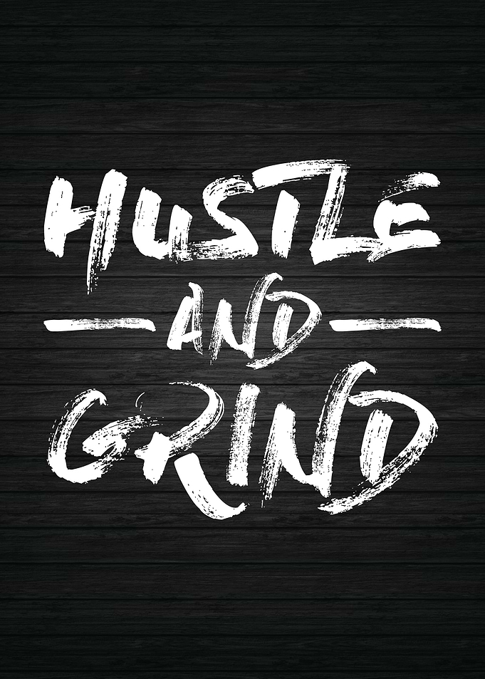 Hustle and Grind