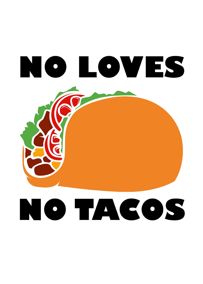 No Love No Tacos