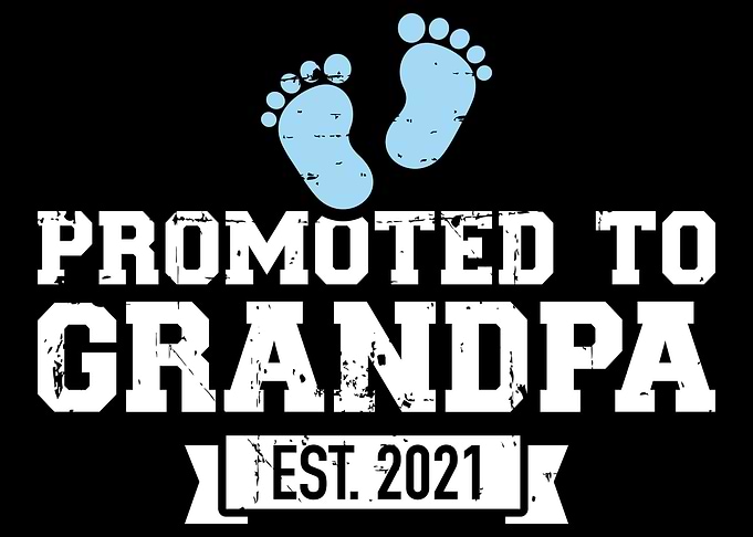 Promoted to Grandpa 2021