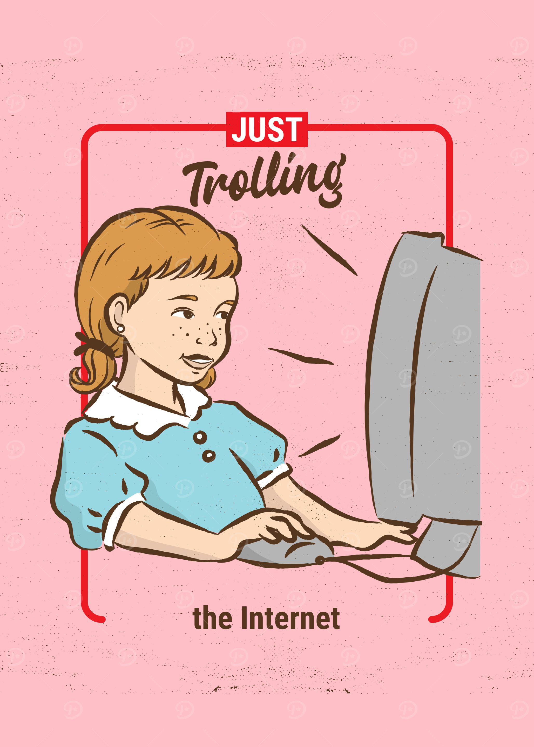JUST TROLLING THE INTERNET