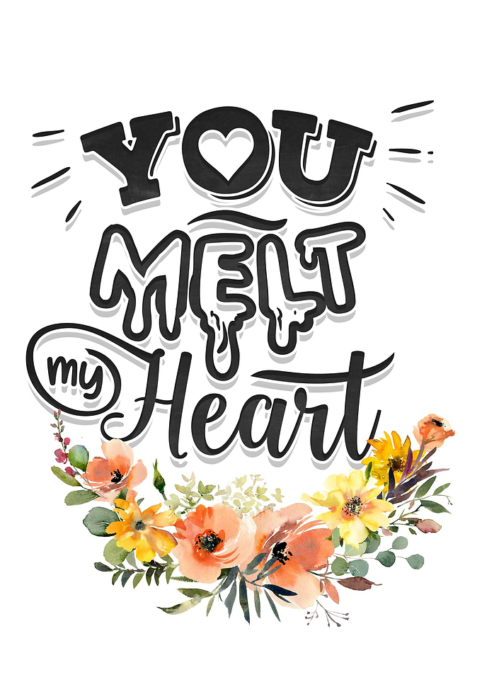 You melt my heart