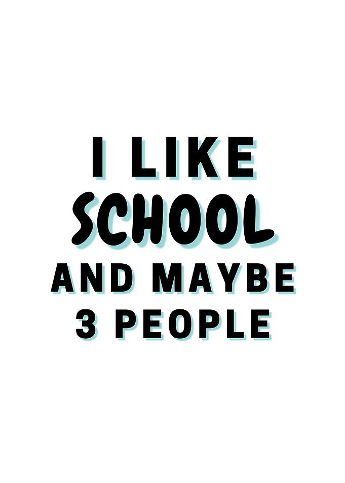 I Like School And Maybe 3